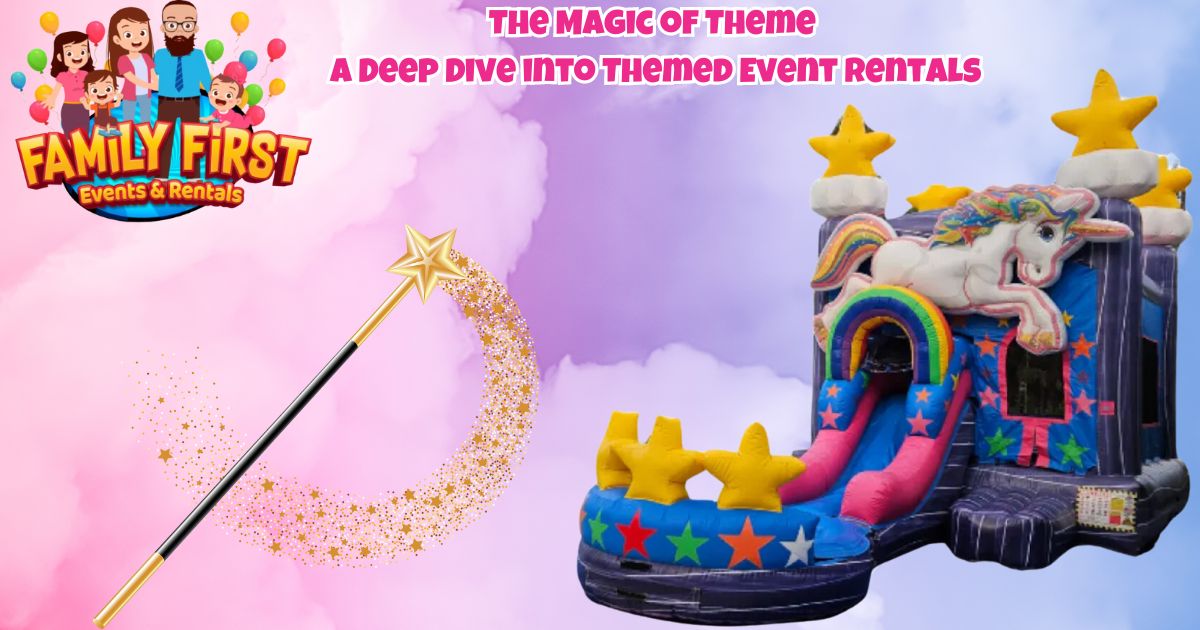 The Magic of Theme: A Deep Dive into Themed Event Rentals - Family First