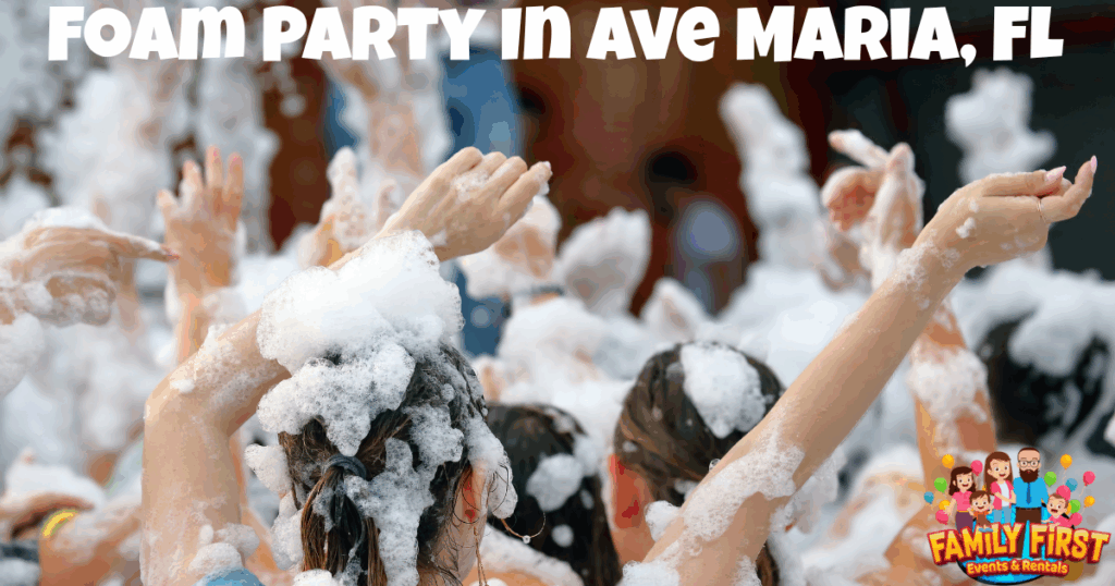 Foam Party In Ave Maria, FL - Family First Events & Rentals