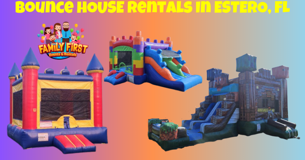 Bounce House Rentals In Estero, FL - Family First Events And Rentals